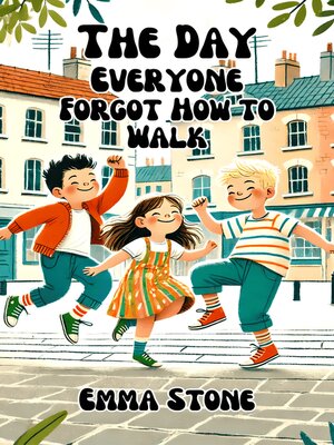 cover image of The Day Everyone Forgot How to Walk